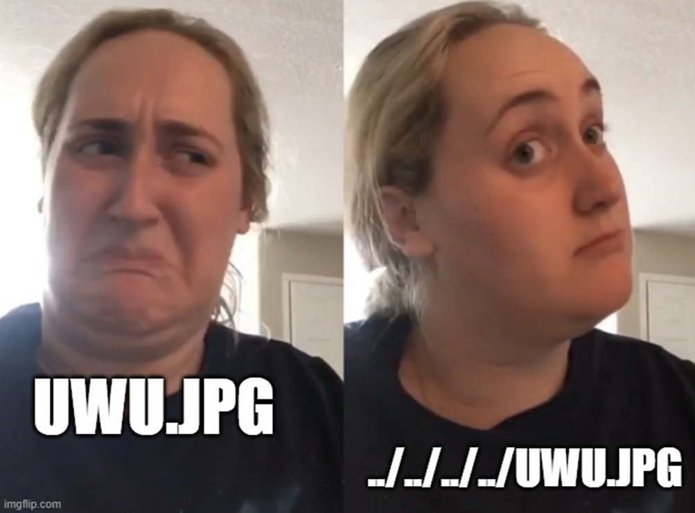 Meme: a woman grimaces at “UWU.JPG”, then looks intrigued by “../../../../UWU.JPG”.
