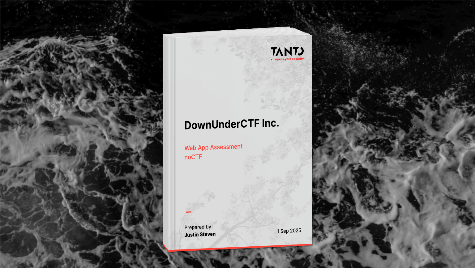 A depiction of a pentest report, printed as a hard cover book. It is titled âDownUnderCTF Inc. - Web App Assessment - noCTFâ.